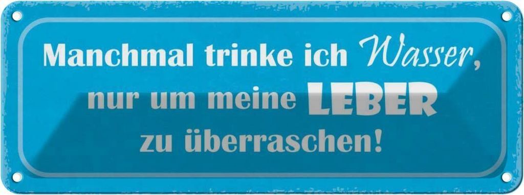 vianmo Blechschild 10x27 cm manchmal trinke Wasser um Leber Spruch Zitat