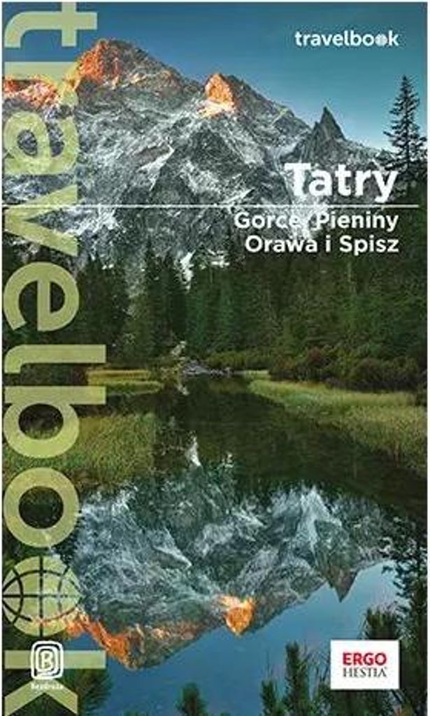 Tatry Gorce, Pieniny, Orawa i Spisz Travelbook - Opracowanie Zbiorowe (Literatur auf Polnisch)