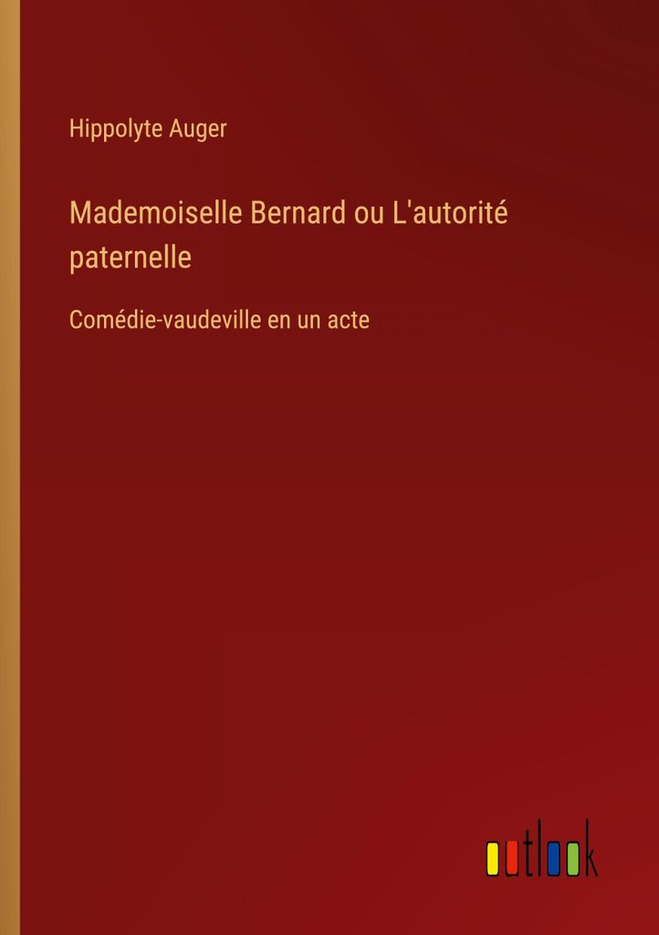 Mademoiselle Bernard ou L'autorité paternelle
