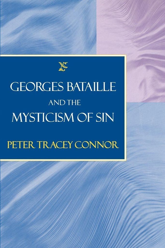 Georges Bataille and the Mysticism of Sin, Connor, Tracey New,,