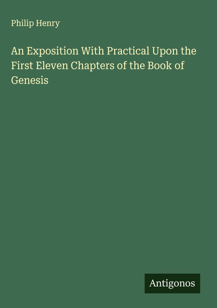 Eine Erläuterung mit praktischen Hinweisen zu den ersten elf Kapiteln des Buches Genesis