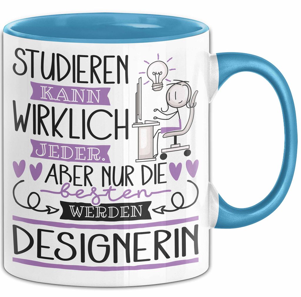 Designerin Tasse Lustiges Geschenk Studieren Kann Wirklich Jeder Nur Die Besten Werden Designerin (Blau)