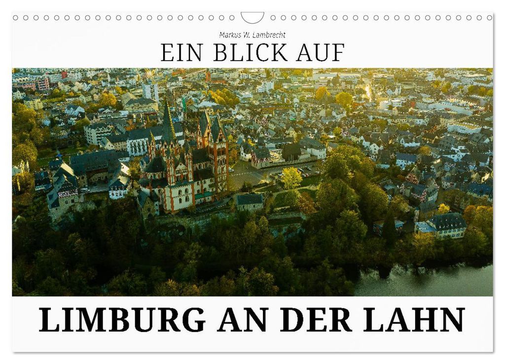 Ein Blick auf Limburg an der Lahn (Wandkalender 2027 DIN A3 quer), CALVENDO Monatskalender
