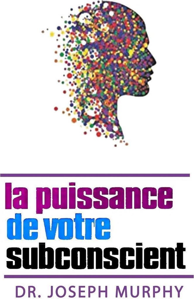 La puissance de votre subconscient