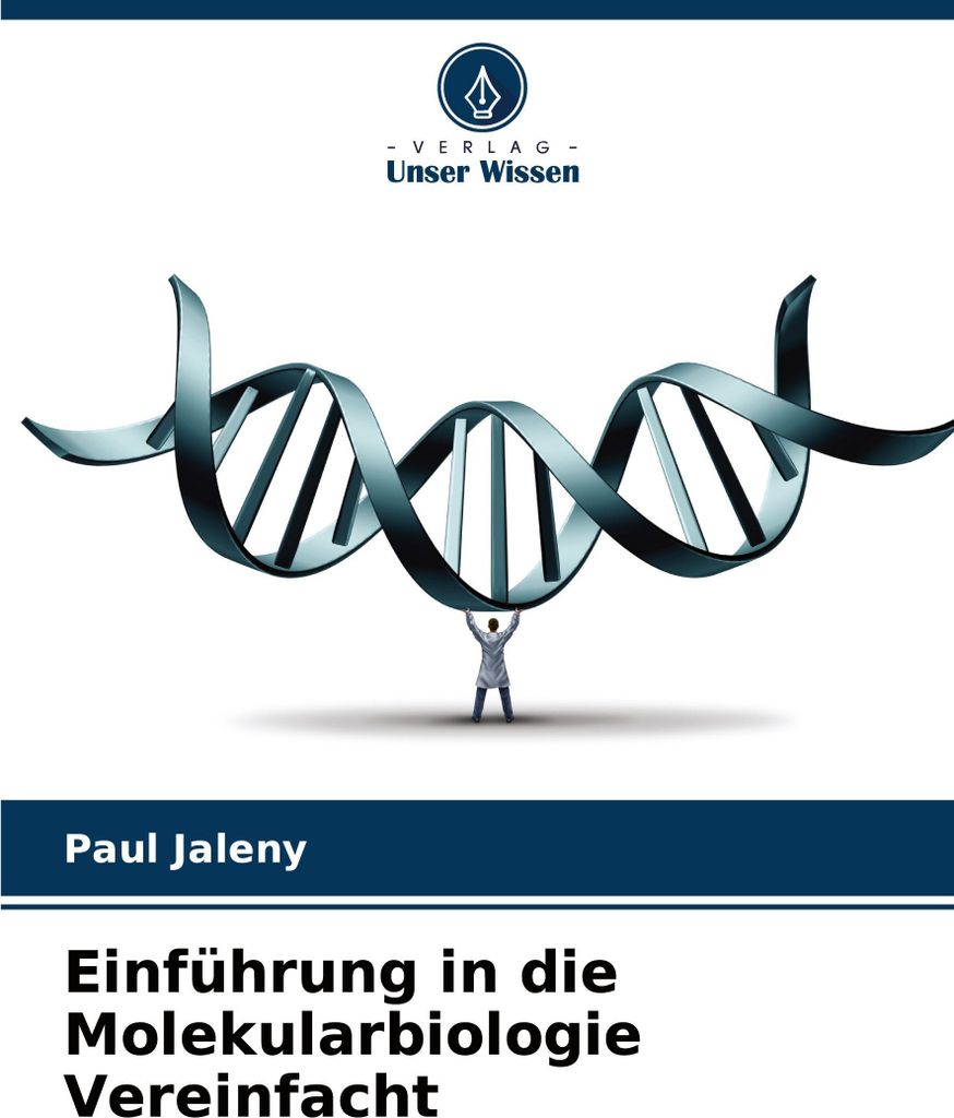 Einführung in die Molekularbiologie Vereinfacht