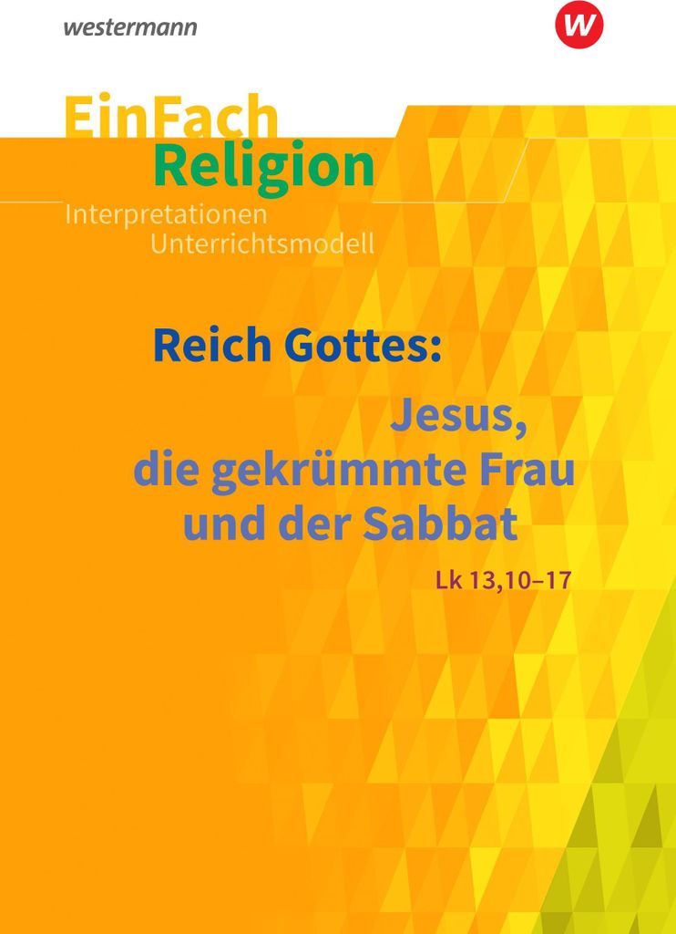 EinFach Religion / Unterrichtsbausteine Klassen 5 - 13