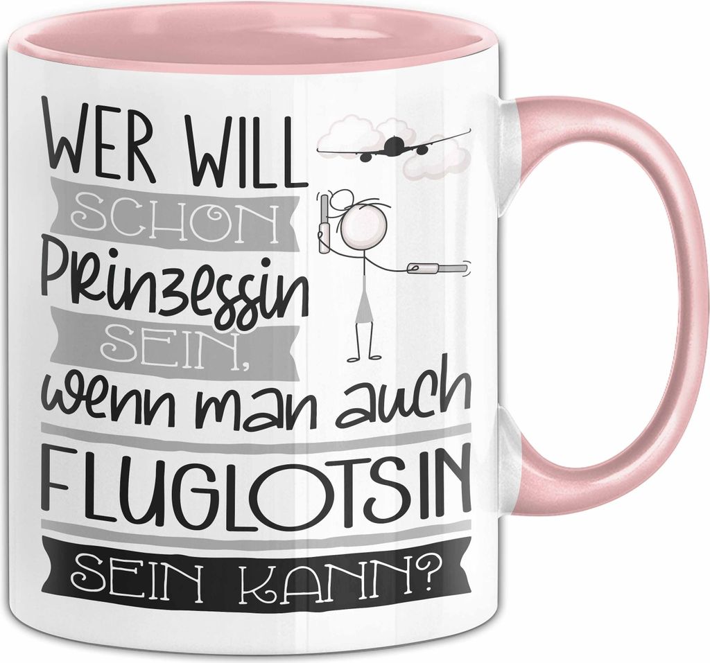 Fluglotsin Tasse Geschenk Spruch Wer Will Schon Prinzessin Sein Wenn Man Auch Fluglotsin Sein Kann (Rosa)
