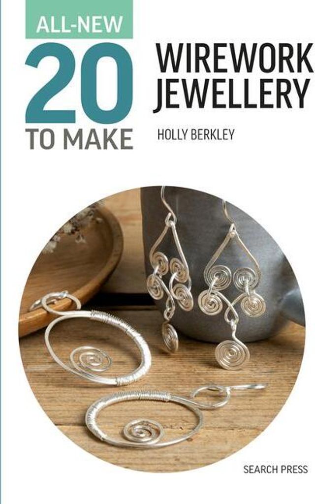 All-New Twenty to Make: Wirework Jewellery