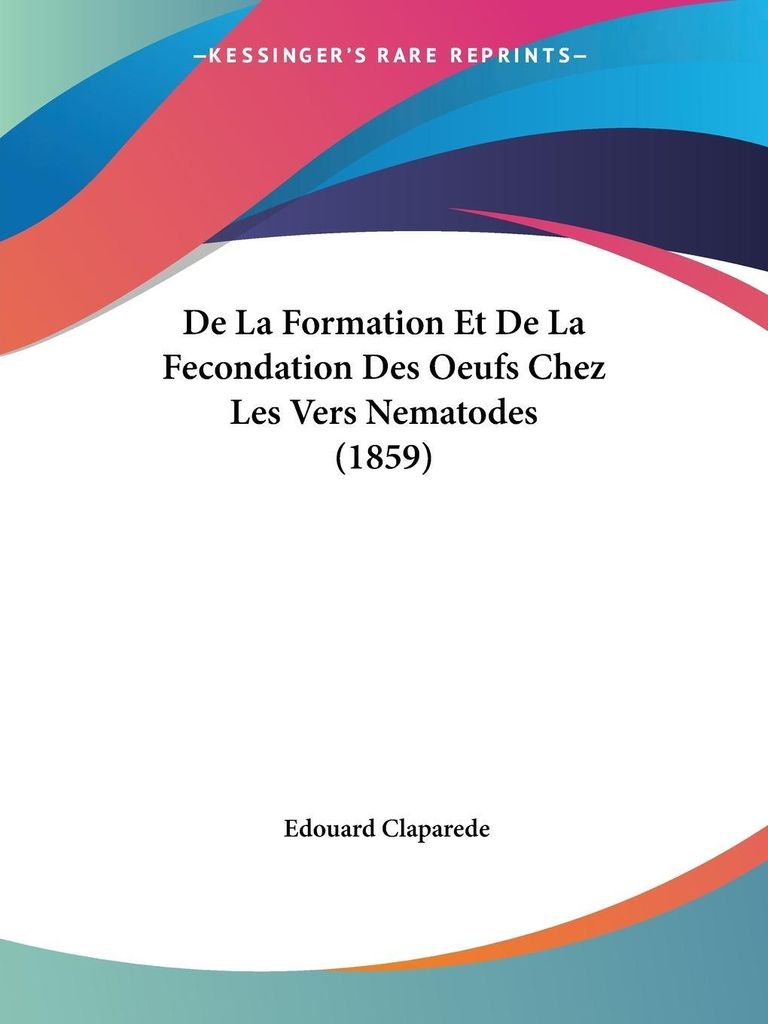 De La Formation Et De La Fecondation Des Oeufs Chez Les Vers Nematodes (1859)