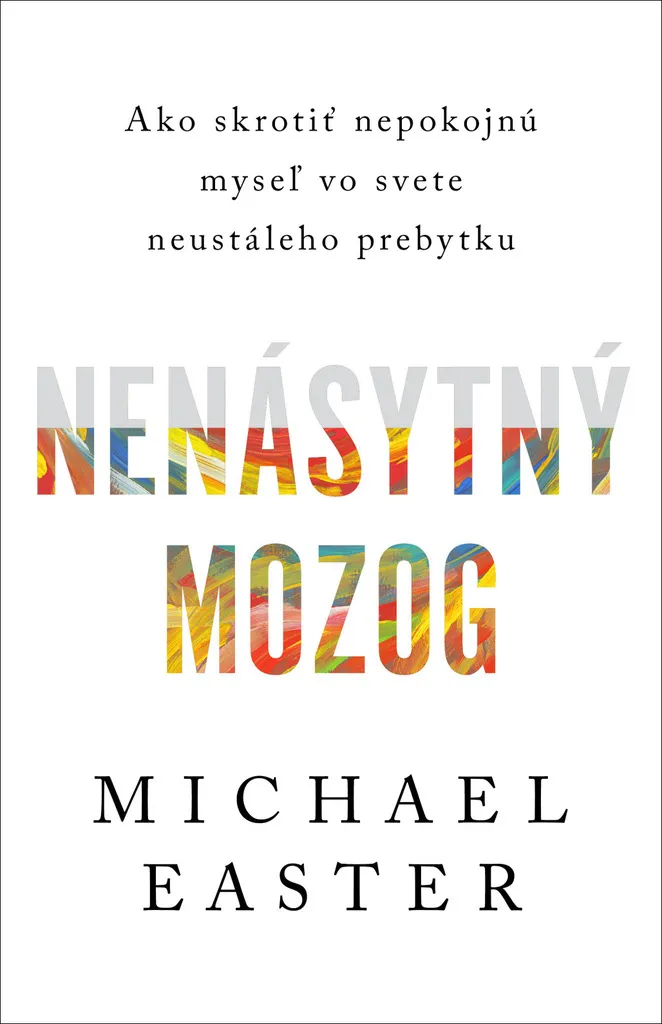 Livre Psychologie Nenásytný mozog de Michael Easter : essai scientifique
