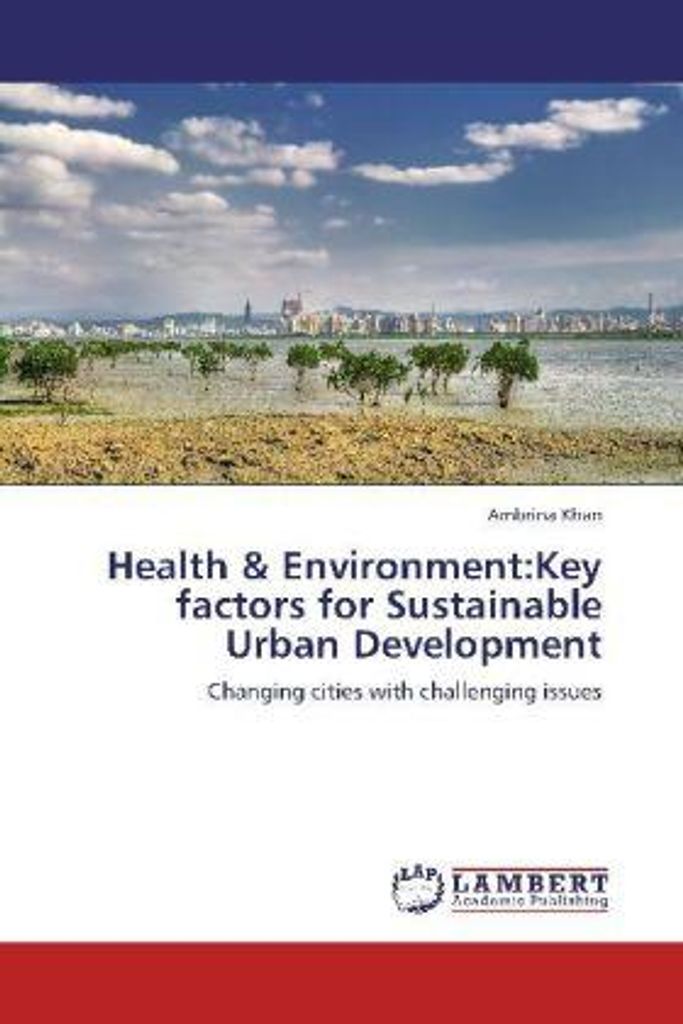 Khan, A: Health & Environment:Key factors for Sustainable Ur