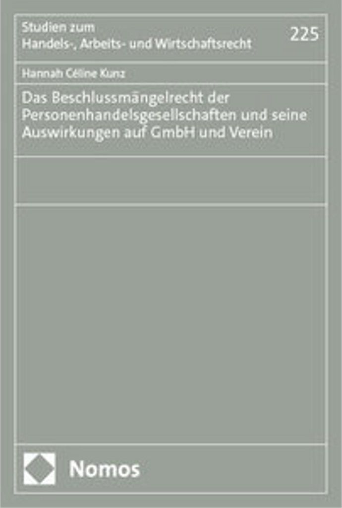 Das Beschlussmängelrecht der Personenhandelsgesellschaften und seine Auswirkungen auf GmbH und Verein