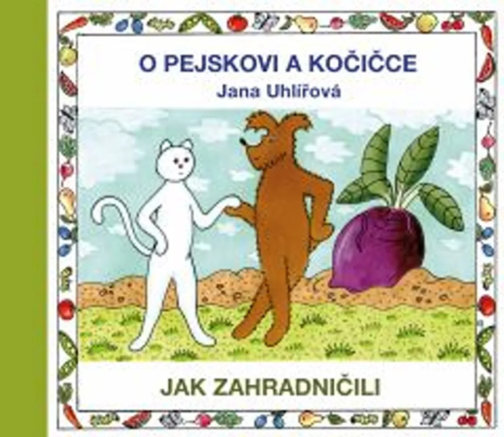 Jak zahradničili par Jana Uhlířová : édition illustrée de qualité
