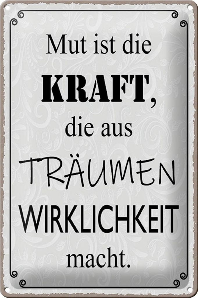 Blechschild Spruch 20x30cm Mut ist Kraft aus Träumen