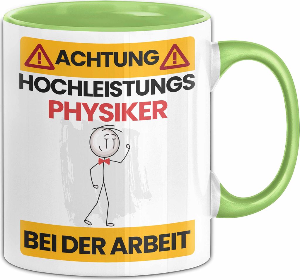 Physiker Tasse Geschenk Lustiger Spruch Geschenkidee für Physiker Achtung Hochleistungs Physiker Bei Der Arbeit (Grün)