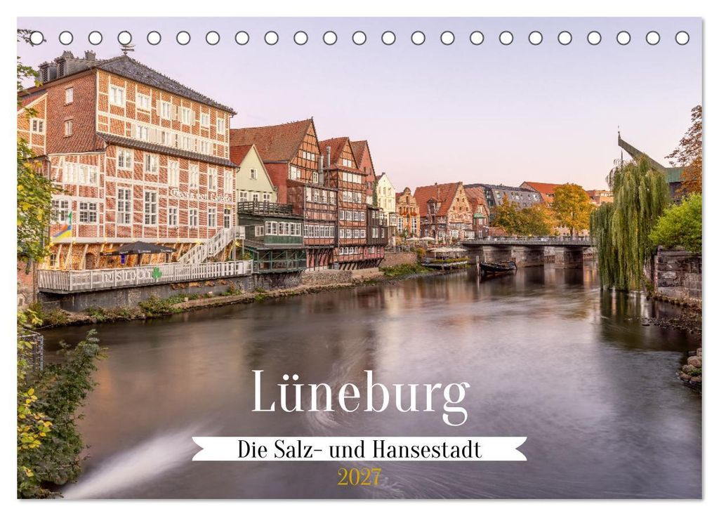 Lüneburg - Die Salz- und Hansestadt (Tischkalender 2027 DIN A5 quer), CALVENDO Monatskalender