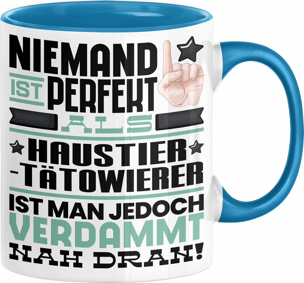 Haustier-Tätowierer Geschenk Tasse Lustige Geschenkidee für Haustier-Tätowierer Geburtstag Kaffee-Becher Niemand Ist Perfekt Aber Als Haustier-T...