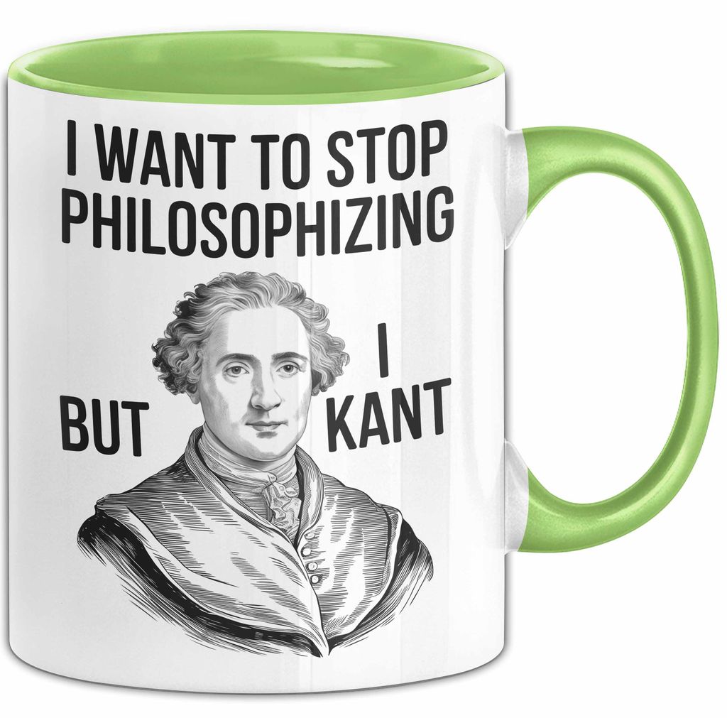Philosophie Philosoph Tasse Geschenk Lustige Geschenkidee Spruch Ich Möchte Aufhören Zu Philosophieren Aber Ich Kant Nicht (Grün)
