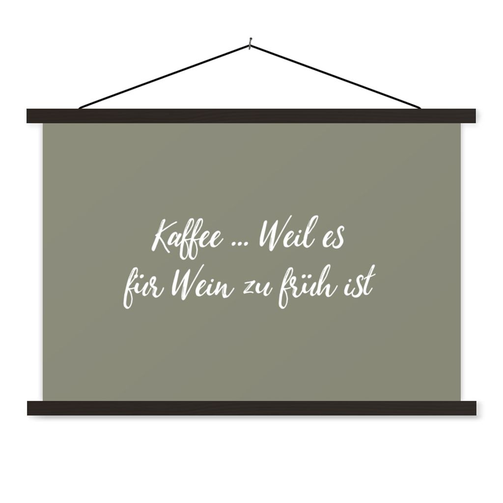 MuchoWow Textilposter Sprichwörter - Kaffee ... weil es für Wein zu früh ist - Zitate - Wein 90x60 cm mit schwarzem Rahmen - Aufhängungssatz