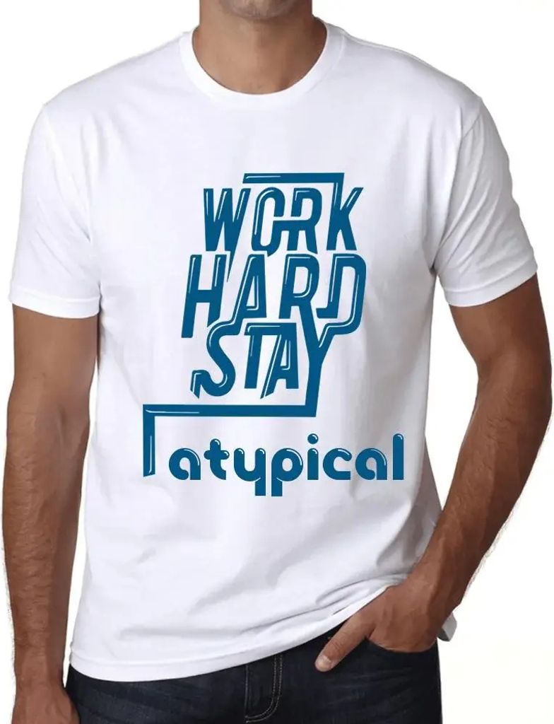 Herren Grafik T-Shirt Hart arbeiten atypisch bleiben – Work Hard Stay Atypical – Öko-Verantwortlich Vintage Jahrgang Kurzarm Lustige Druck Geb...