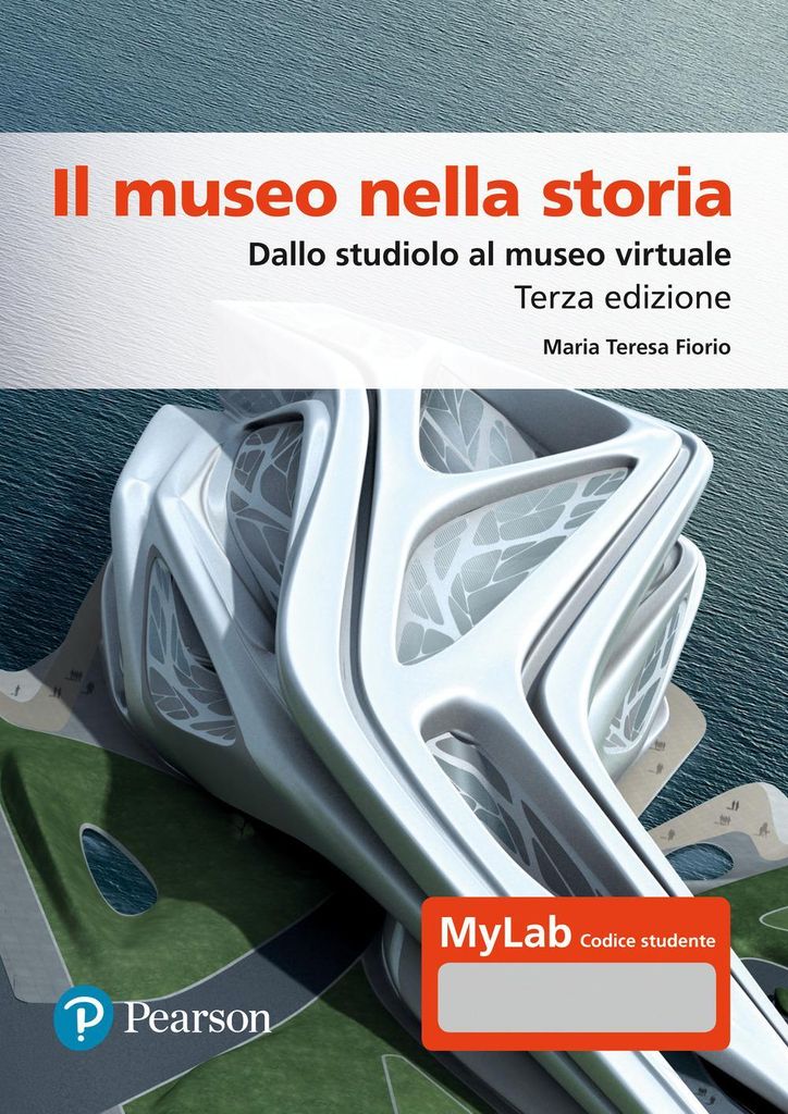 Fiorio, M: Museo nella storia. Dallo studiolo al museo virtu
