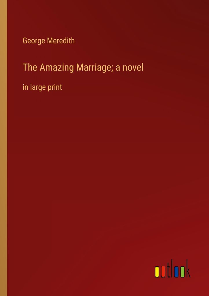 The Amazing Marriage; a novel