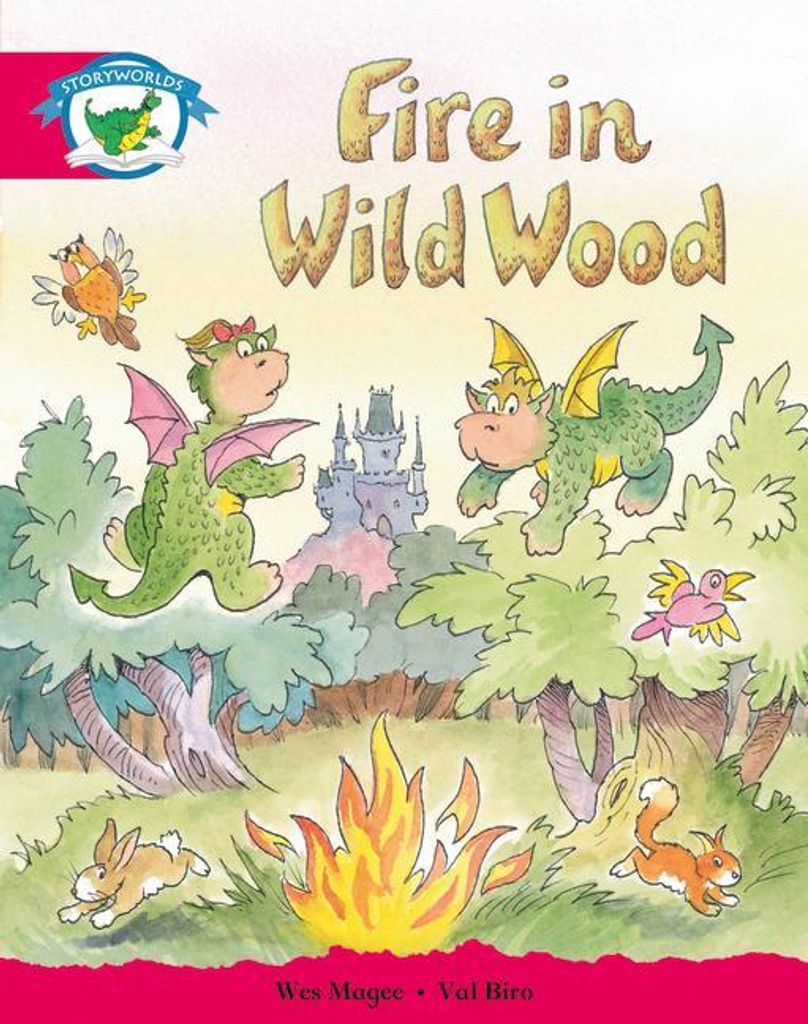 Literacy Edition Storyworlds Stage 5, Fantasy World, Fire in Wild Wood