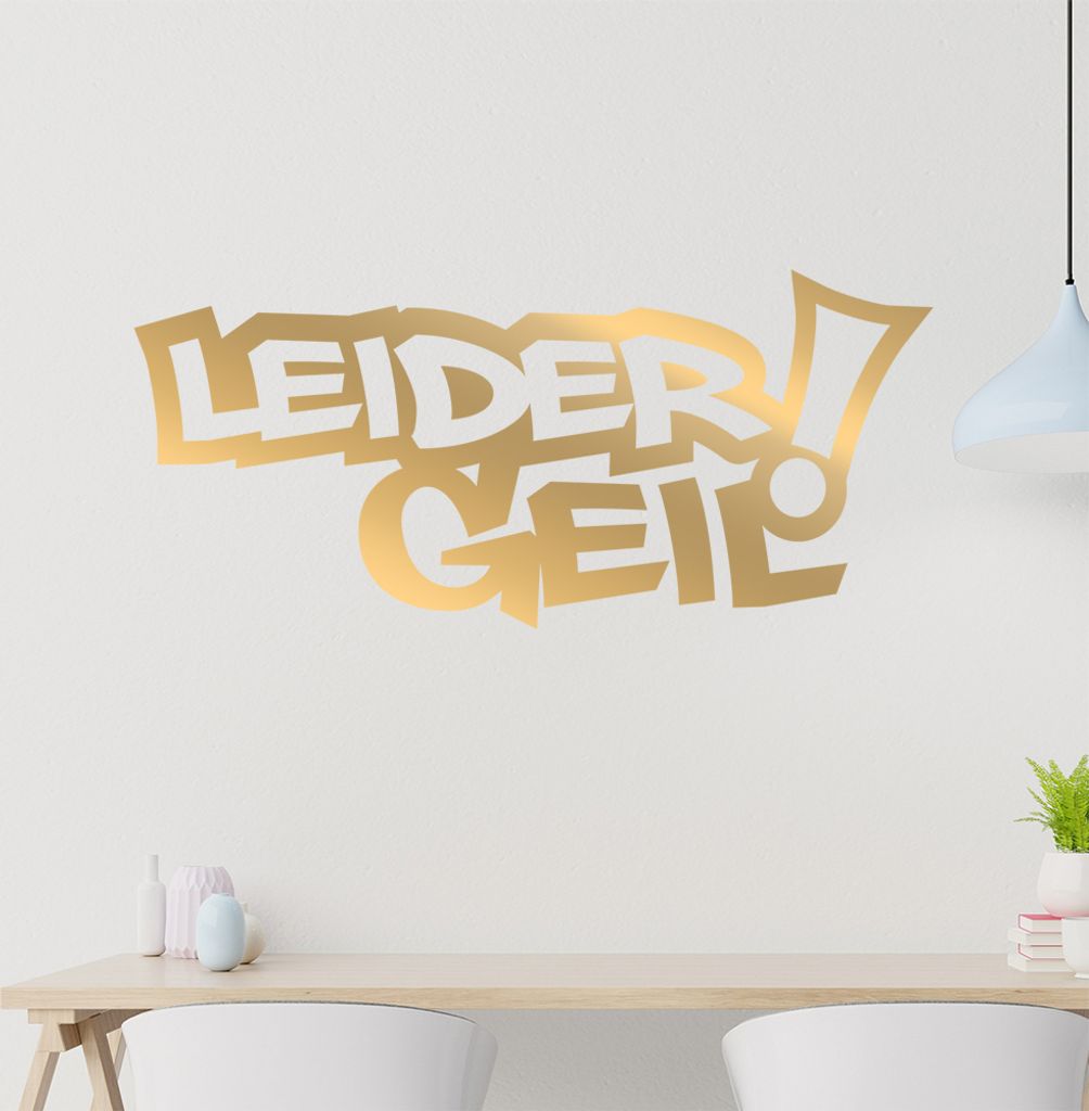 Leider Geil! Schmal Wandtattoo in 6 Größen - Wandaufkleber Wall Sticker - Dekoration, Küche, Wohnzimmer, Schlafzimmer, Badezimmer