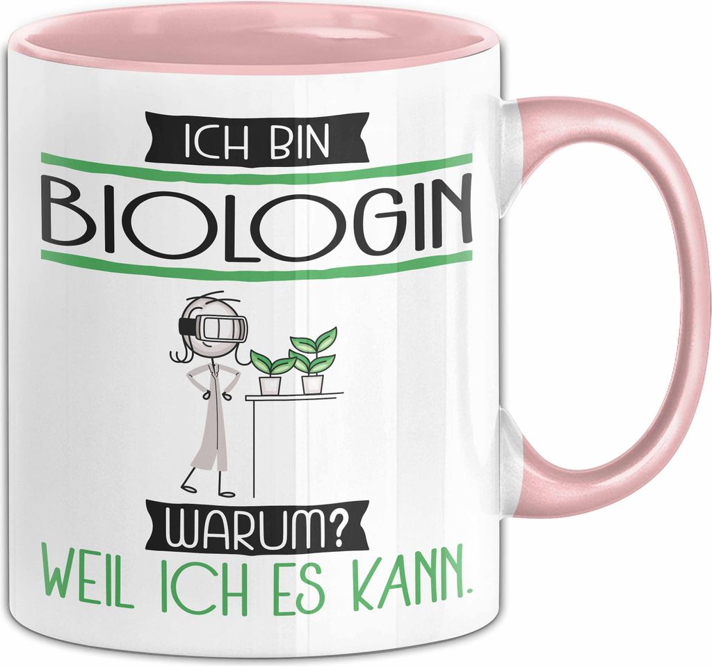 Biologin Tasse Geschenk Ich Bin Biologin Warum Weil Ich Es Kann Geschenkidee Geburtstag (Rosa)