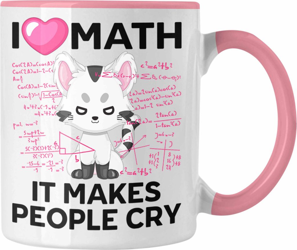 Trendation - I love Math It Makes People Cry Mathe Lehrerin Tasse Geschenk Mathematikerin Lustiger Spruch Mathe Studentin Geschenkidee (Rosa)