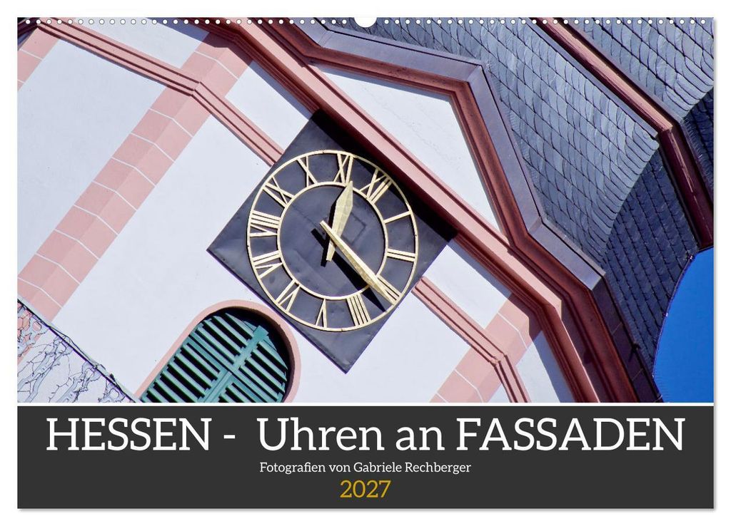 Hessen - Uhren an Fassaden (Wandkalender 2027 DIN A2 quer), CALVENDO Monatskalender