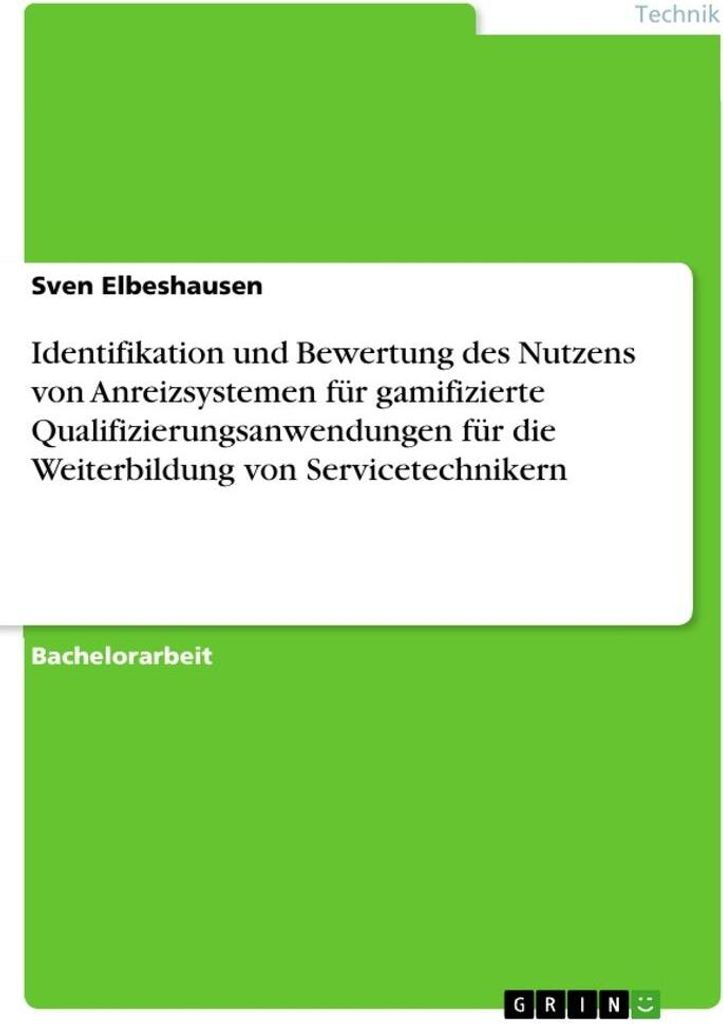 Identifikation und Bewertung des Nutzens von Anreizsystemen für gamifizierte Qualifizierungsanwendungen für die Weiterbildung von Servicetechnikern