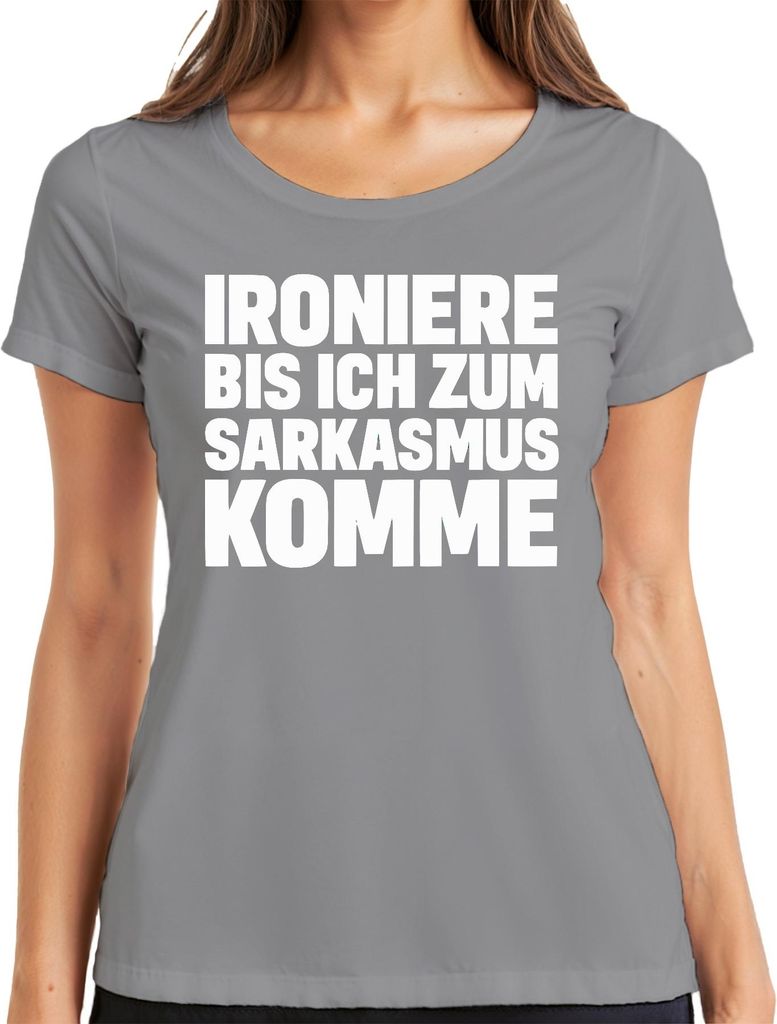 Ironiere bis ich zum Sarkasmus komme sarkastisch frech Geschenk Damen T-Shirt, Grau, M