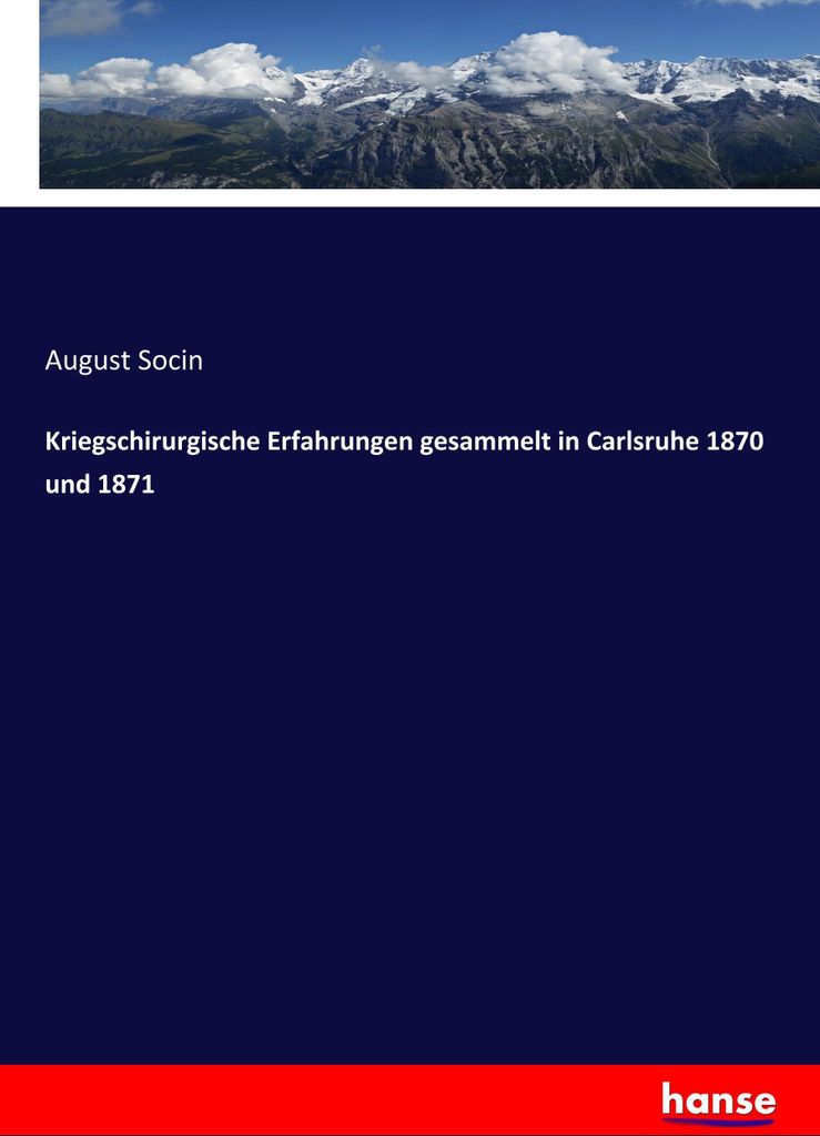 Kriegschirurgische Erfahrungen gesammelt in Carlsruhe 1870 und 1871