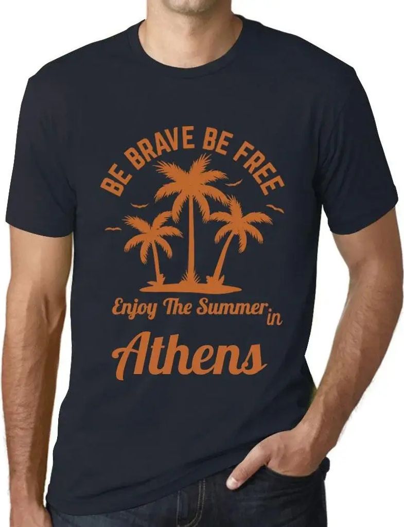 Herren Grafik T-Shirt Sei mutig sei frei genieße den Sommer in Athen – Be Brave Be Free Enjoy The Summer In Athens – Öko-Verantwortlich Vintage