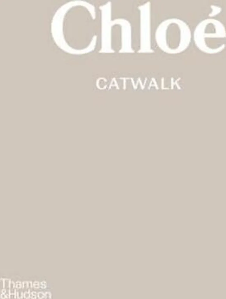 Livre de Collection Chloé Catwalk : L'Intégrale des Défilés de Mode