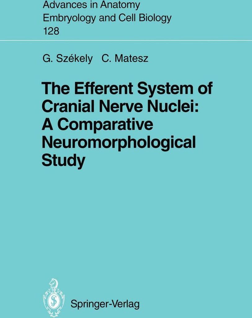 The Efferent System of Cranial Nerve Nuclei: A Comparative Neuromorphological Study