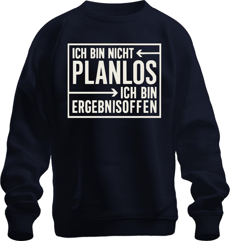 Ich bin nicht planlos Ergebnisoffen lustiger Spruch Geschenk Uni Sweatshirt Pullover, Navy, M
