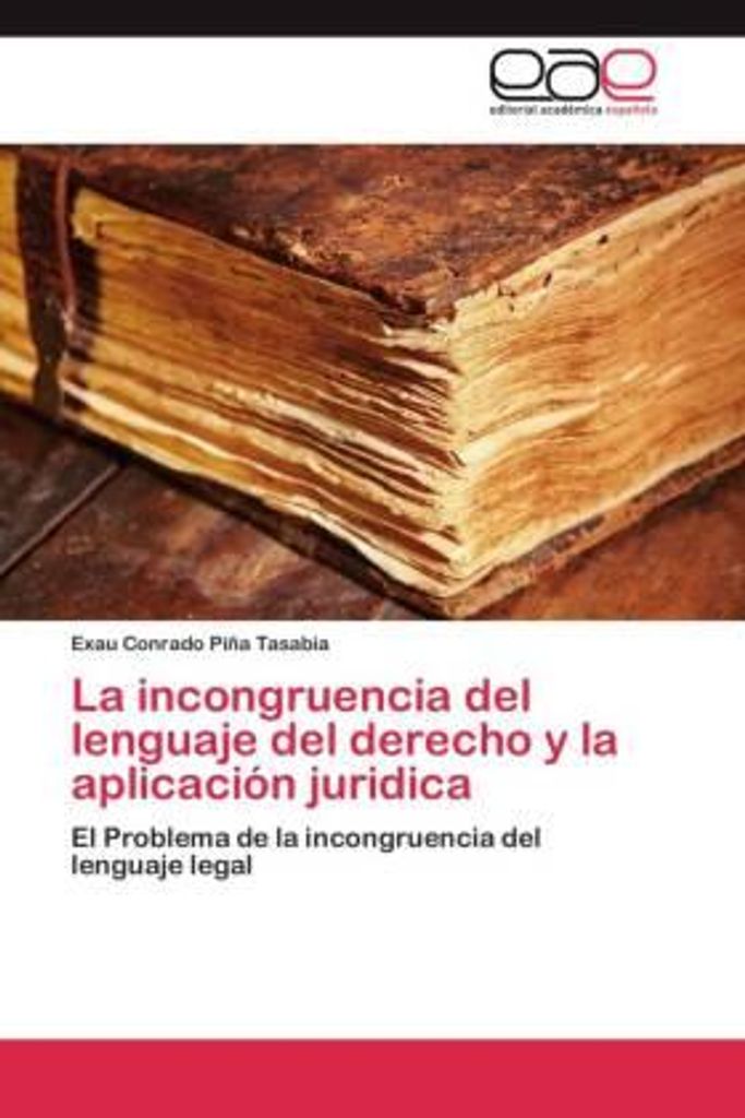 La incongruencia del lenguaje del derecho y la aplicación juridica