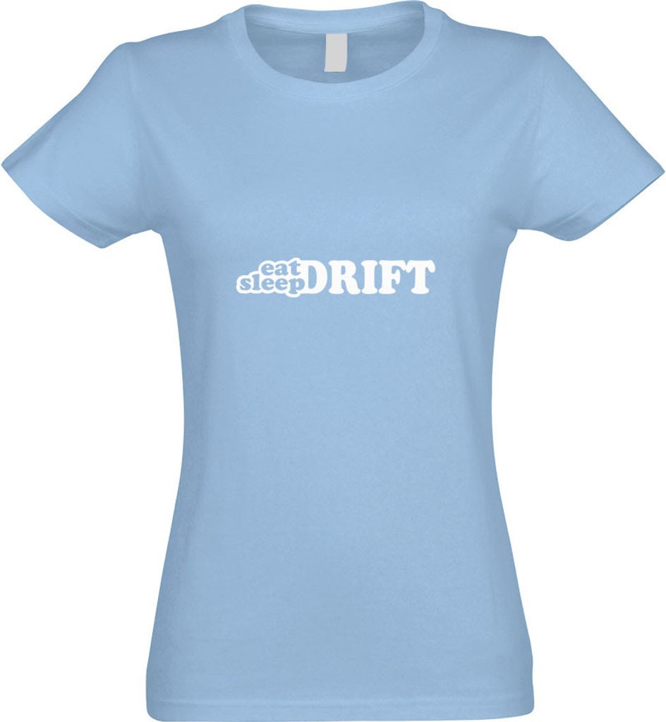 Kiwistar - T-Shirt tailliert - Damen - himmelblau - Eat Sleep Drift - mit Motiv Bedruckt - Funshirt Design - Sport - Freizeit - Damen - M