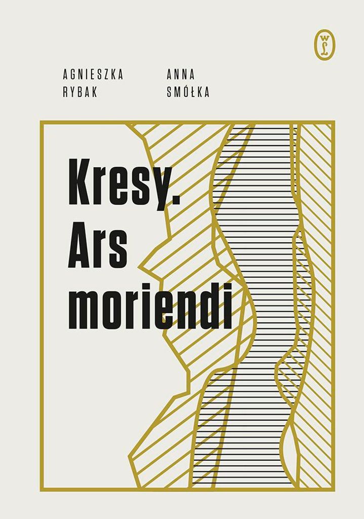 Kresy. Ars moriendi - reporterska opowieść o finis Poloniae