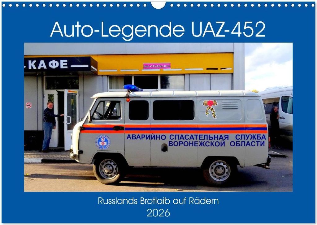 Auto-Legende UAZ-452 - Russlands Brotlaib auf Rädern (Wandkalender 2026 DIN A3 quer), CALVENDO Monatskalender