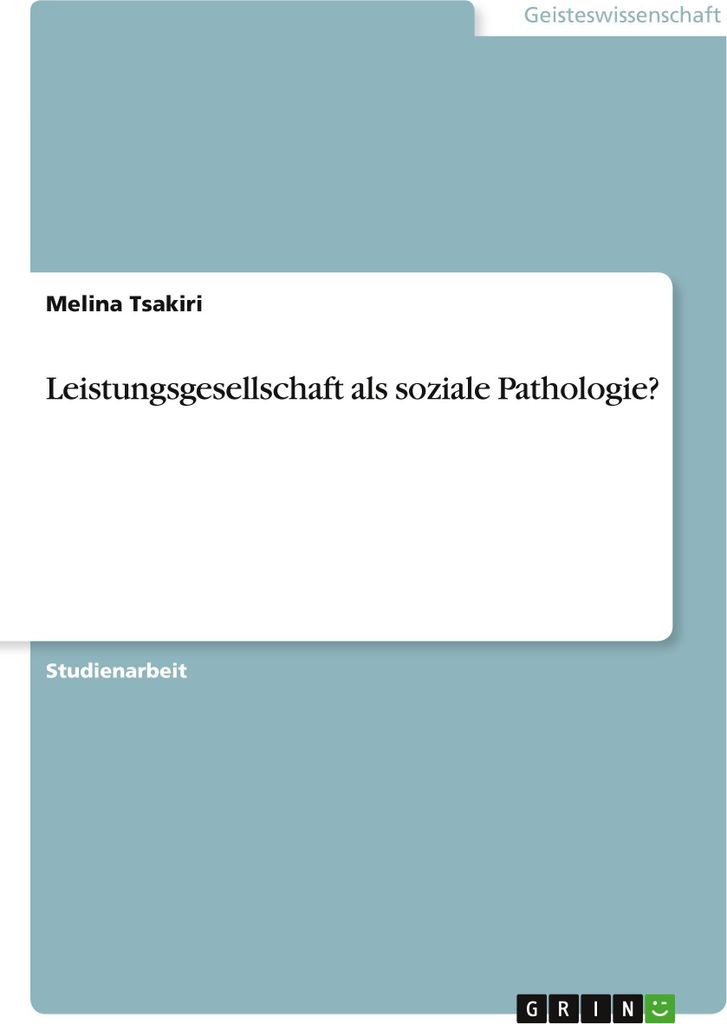 Leistungsgesellschaft als soziale Pathologie?