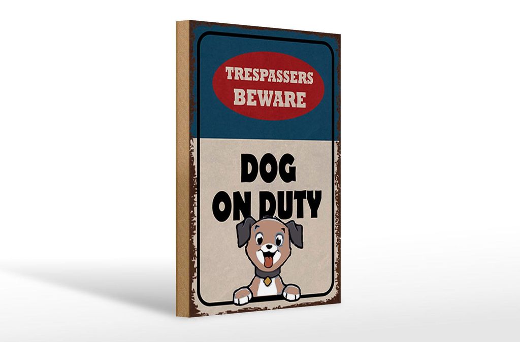 Holzschild Spruch 20x30cm trespassers DOG on duty