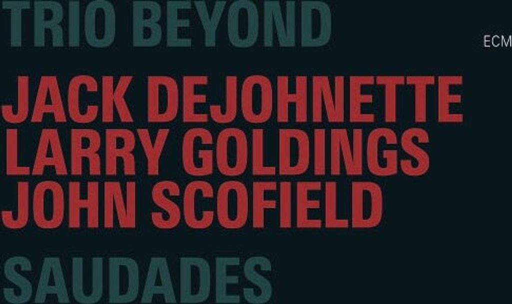 Trio Beyond: DeJohnette,Jack/Scofield,John/+-Sauda