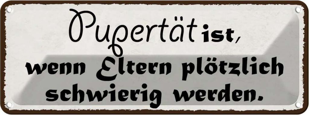 vianmo Blechschild 10x27 cm Pubertät wenn Eltern schwierig Spruch Zitat