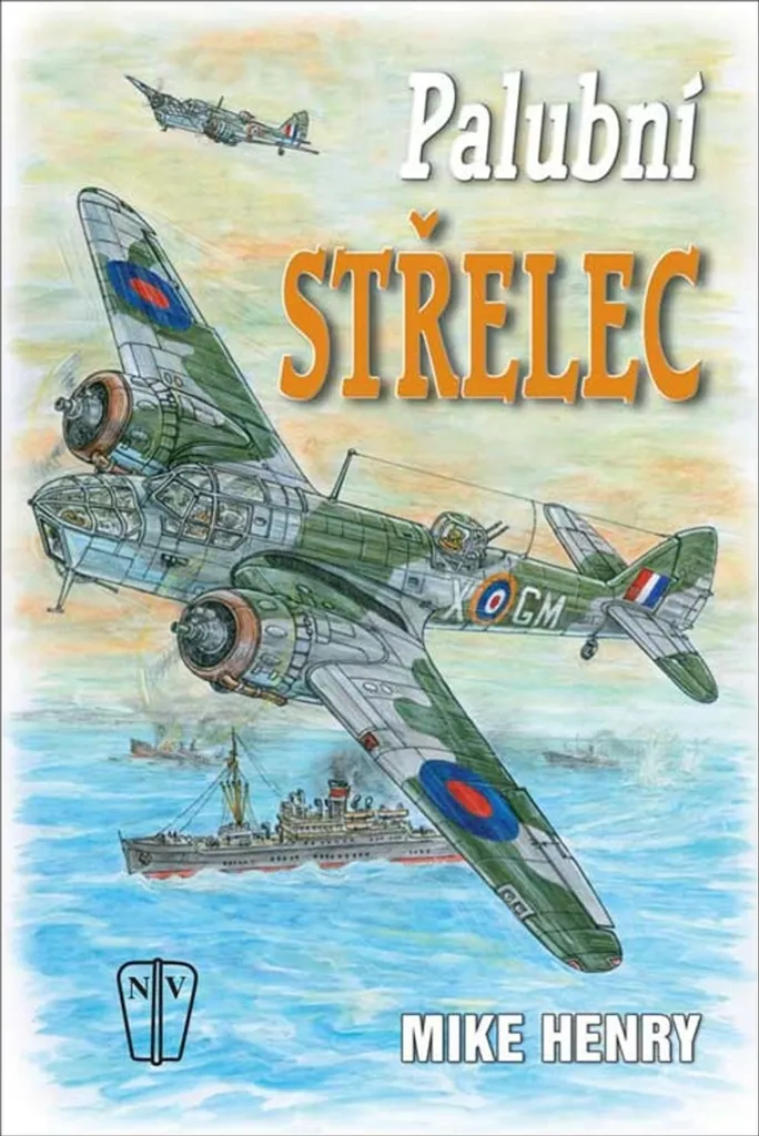 Palubní střelec | Mike Henry - Roman de Guerre Aéronautique d'Action