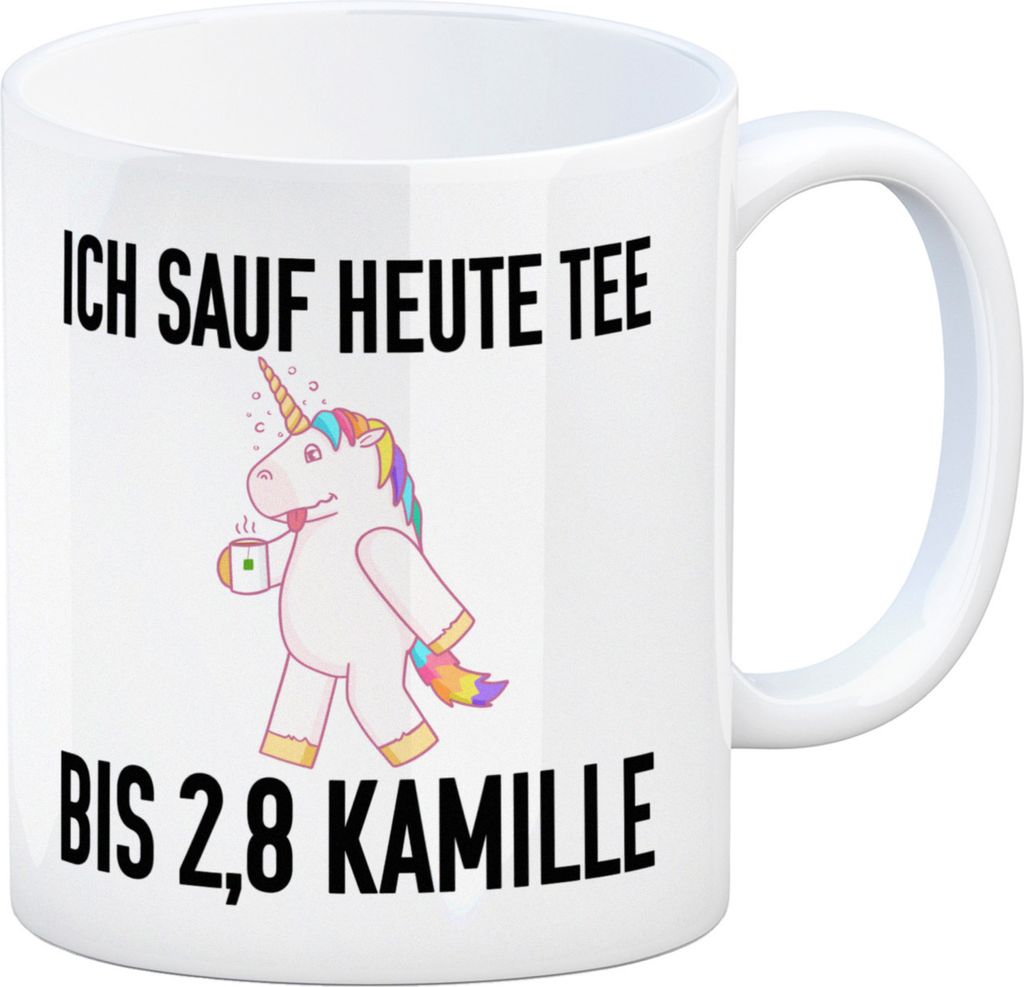 Ich sauf heute Tee bis 2,8 Kamille Kaffeebecher mit Einhorn