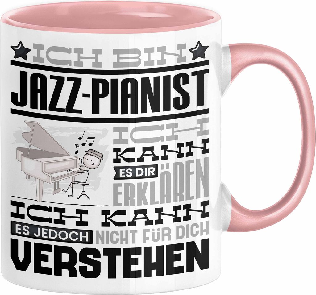 Jazz-Pianist Geschenk Tasse Geschenkidee für Jazz-Pianist Geburtstag Lustig Ich Bin Jazz-Pianist Ich Kann Es Dir Erklären Aber Nicht Für Dich Ve...