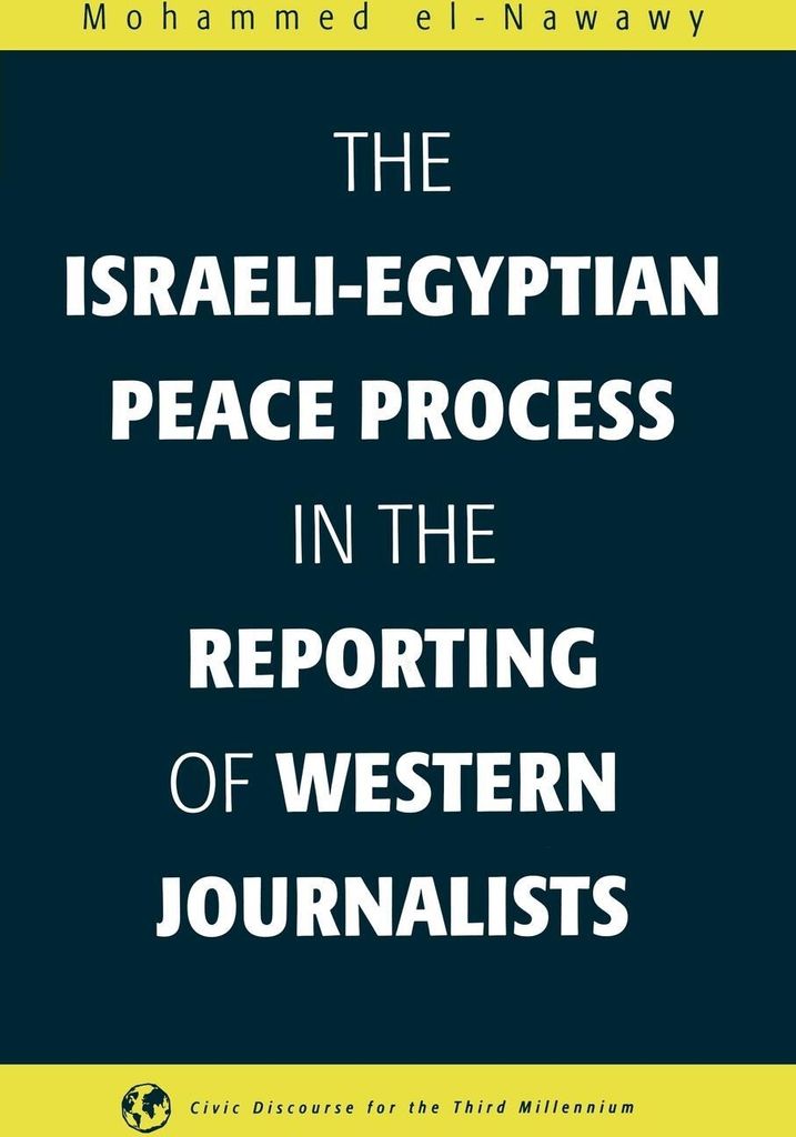 The Israeli-Egyptian Peace Process in the Reporting of Western Journalists